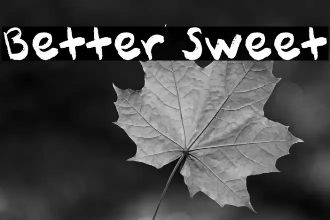 Better Sweet Schriftart examples