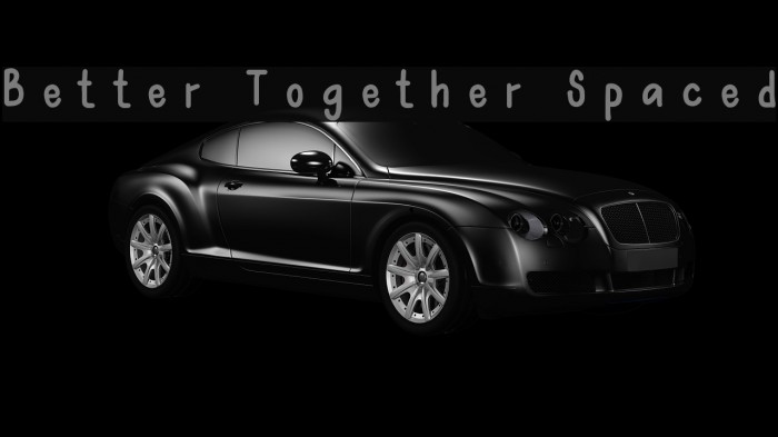 Better Together Spaced Font examples