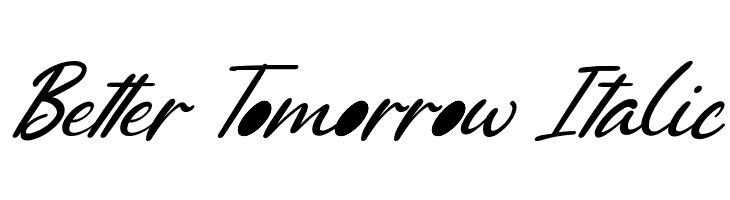 Better Tomorrow Italic  les polices de caractères gratuit tlcharger