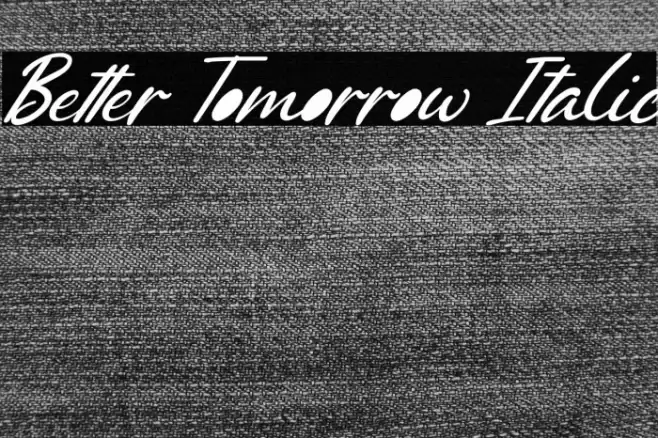 Better Tomorrow Italic Font examples