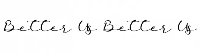 Better Us Better Us Font