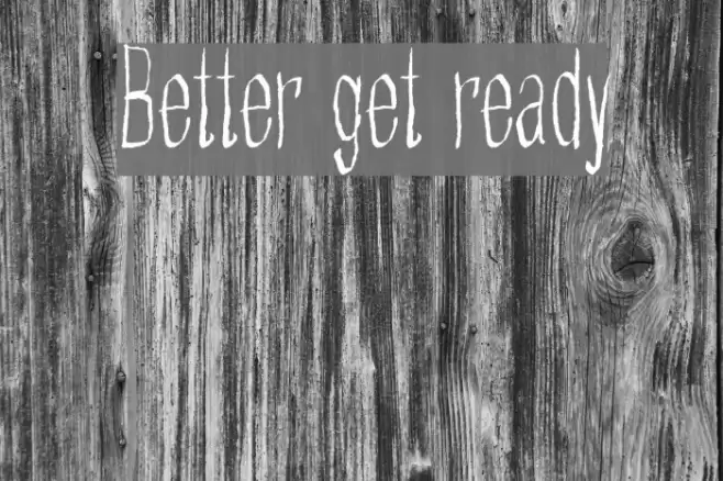 Better get ready フォント examples