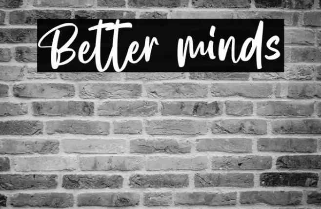 Better minds Font examples