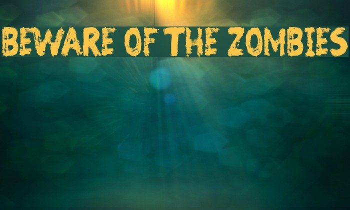 Beware of the Zombies Font examples