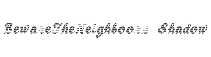 BewareTheNeighboors Shadow  Fuentes Gratis Descargar