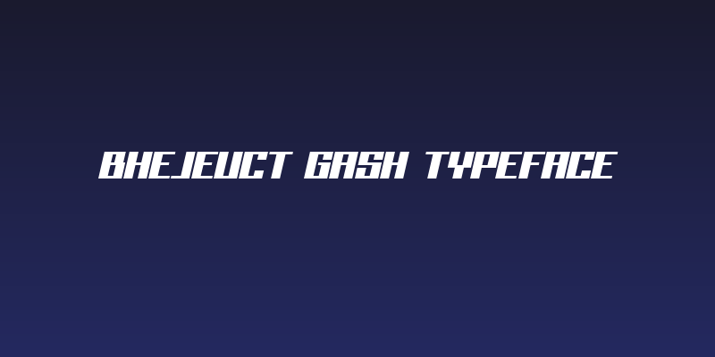 Bhejeuct Gash Typeface Social Header