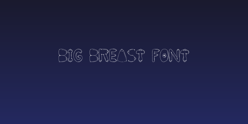 BIG BREAST FONT Social Header