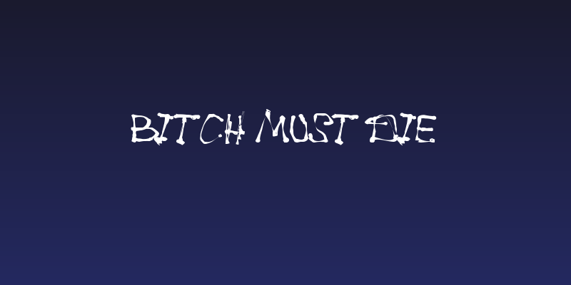 BItCH MUST DiE Social Header