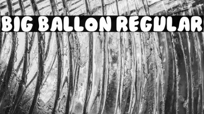 Big Ballon Regular Шрифта examples