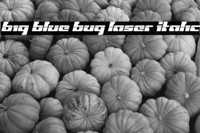 Big Blue Bug Laser Italic Font examples