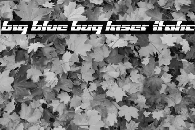 Big Blue Bug Laser Italic Font examples