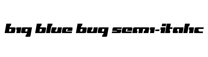 Big Blue Bug Semi-Italic  baixar fontes gratis