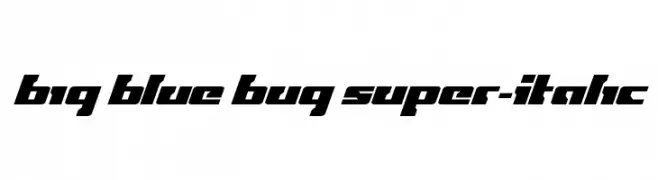 Big Blue Bug Super-Italic  Frei Schriftart Herunterladen