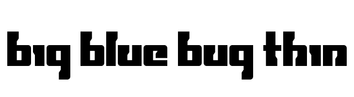Big Blue Bug Thin  नि: शुल्क फ़ॉन्ट्स डाउनलोड