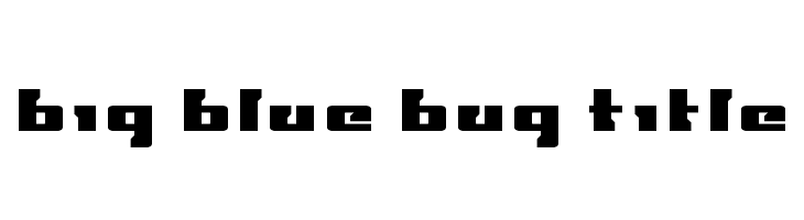 Big Blue Bug Title  フリーフォントのダウンロード