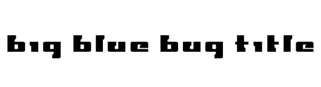 Big Blue Bug Title  Frei Schriftart Herunterladen