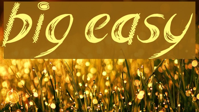 Big Easy Шрифта examples