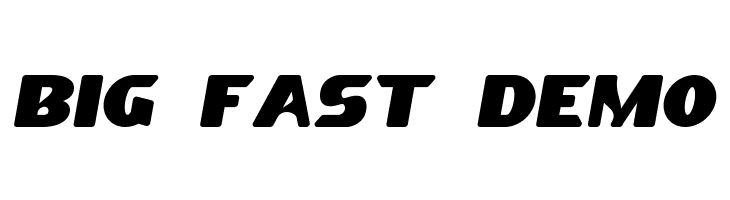 Big Fast Demo  font caratteri gratis