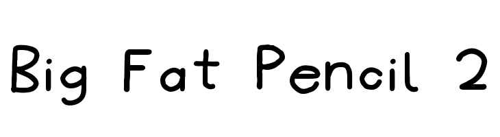 Big Fat Pencil 2 फ़ॉन्ट