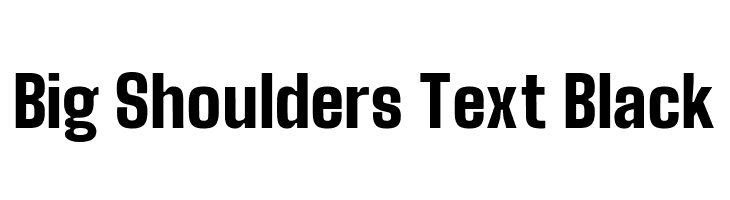 Big Shoulders Text Black  フリーフォントのダウンロード