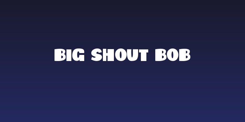 Big Shout Bob Social Header