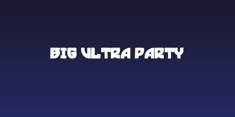 Big Ultra Party Social Header