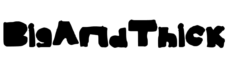 BigAndThick Font