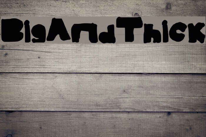 BigAndThick Font examples