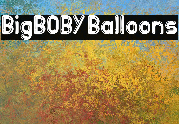 BigBOBY Balloons Font examples