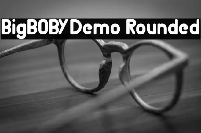 BigBOBY Demo Rounded Font examples