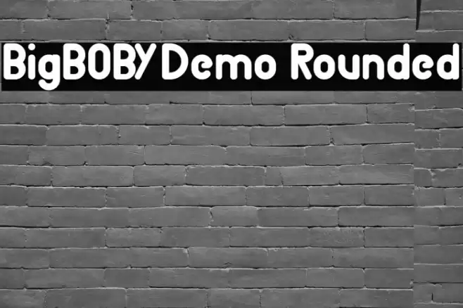 BigBOBY Demo Rounded Font examples