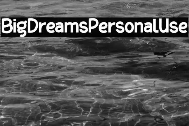 BigDreamsPersonalUse Font examples