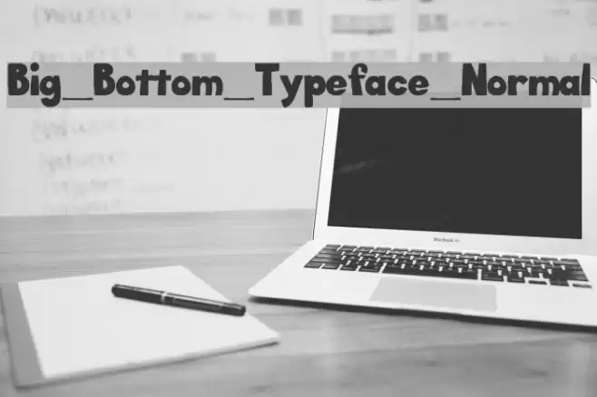 Big_Bottom_Typeface_Normal Schriftart examples