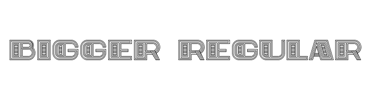 Bigger Regular  Frei Schriftart Herunterladen