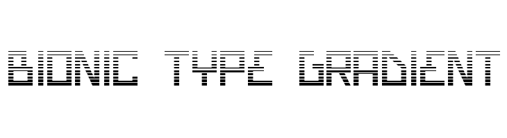 Bionic Type Gradient फ़ॉन्ट