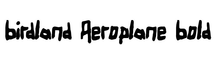 Birdland Aeroplane Bold Font