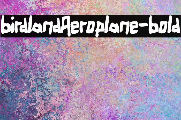 BirdlandAeroplane-Bold फ़ॉन्ट examples