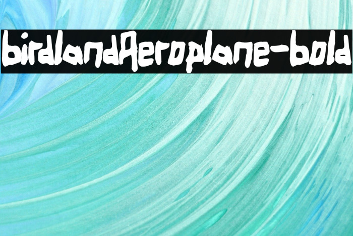 BirdlandAeroplane-Bold फ़ॉन्ट examples