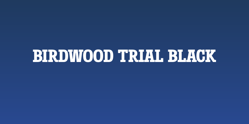 Birdwood Trial Black Social Header