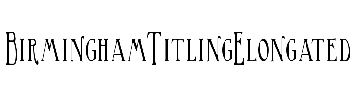 BirminghamTitlingElongated  Frei Schriftart Herunterladen