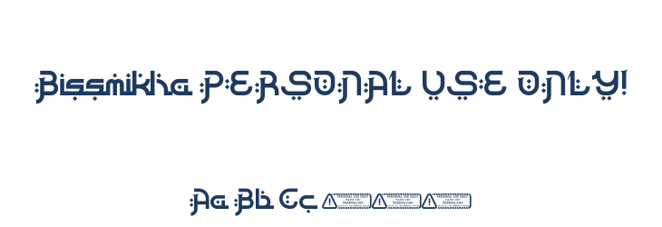 Bissmikha PERSONAL USE ONLY! Font Preview