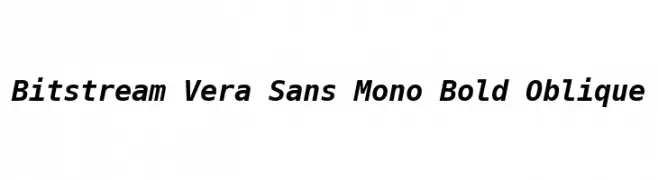Bitstream Vera Sans Mono Bold Oblique  Frei Schriftart Herunterladen