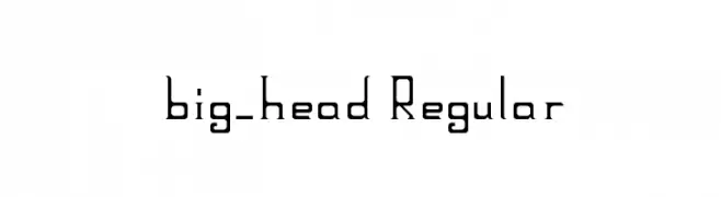 big_head Regular  नि: शुल्क फ़ॉन्ट्स डाउनलोड