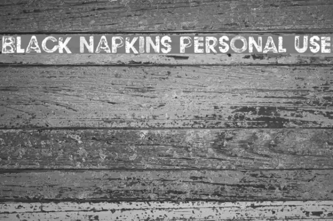 BLACK NAPKINS Personal Use Font examples