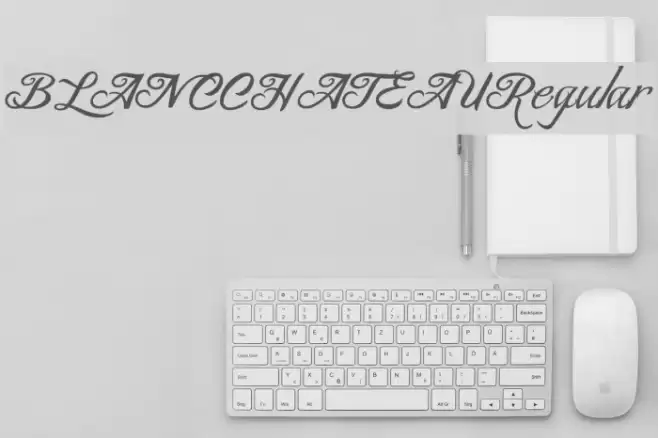 BLANCCHATEAU-Regular Schriftart examples