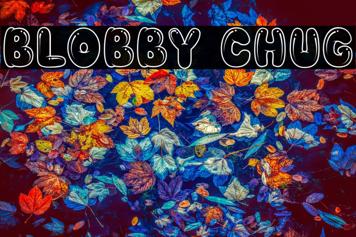 BLOBBY CHUG Example 2