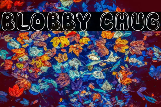 BLOBBY CHUG Example 2