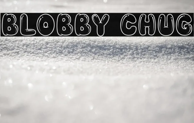 BLOBBY CHUG Example 3