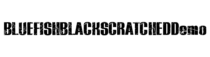 BLUEFISH BLACK SCRATCHED Demo  Free Fonts Download