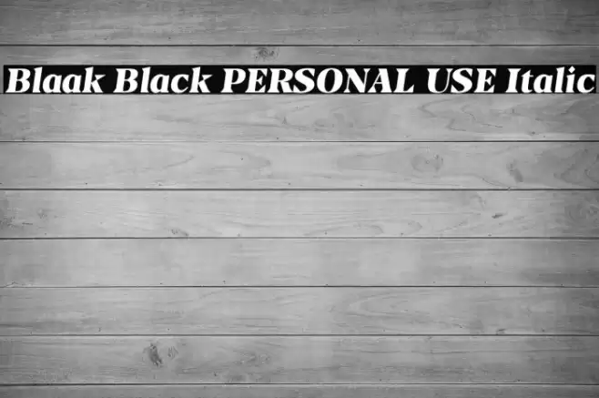 Blaak Black PERSONAL USE Italic Font examples